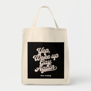 Funny "Yup Woke Up Gay Again" Pride Month Design Tote Bag