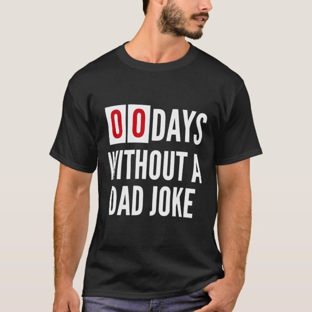 Funny Zero Days Since Last Dad Joke Father'S Day G T-Shirt (Front)