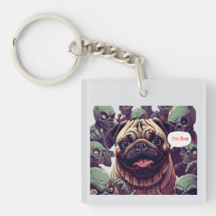 Funny Zombie Bite Pug “I’m Fine” Halloween Acrylic Key Ring