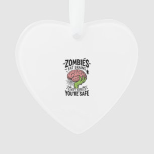 Funny Zombie Eat Brains You’re Safe Halloween Desi Ornament