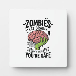 Funny Zombie Eat Brains You’re Safe Halloween Desi Plaque