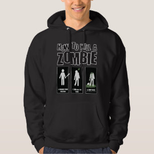 Funny Zombie Meme - How To Kill A Zombie Hoodie