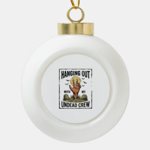 Funny Zombie Shirt for Horror Fans Vintage Undead  Ceramic Ball Christmas Ornament