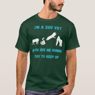 Funny Zoo Vet  If you see me running  T-Shirt
