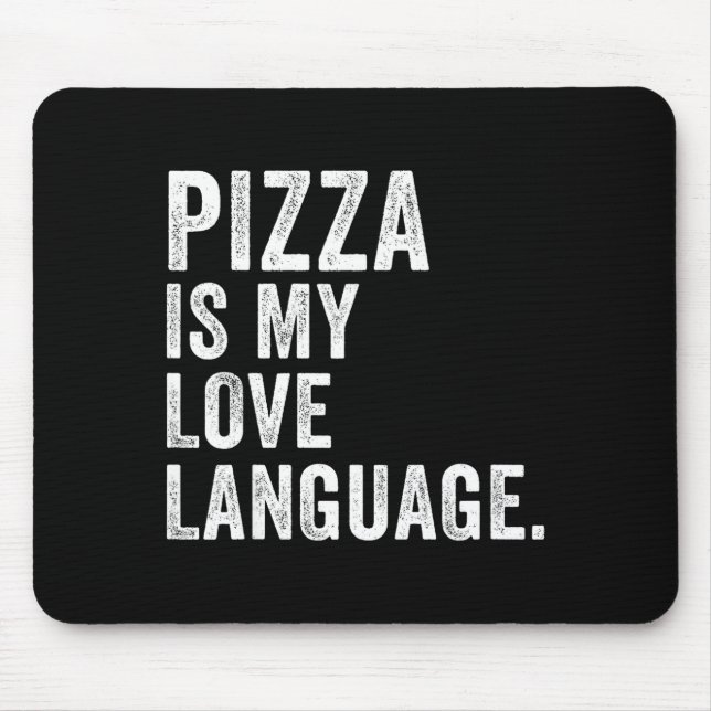 Funny Zza Is My Love Language, Funny Anti Valentin Mouse Mat (Front)