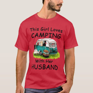 FUNNYHIS GIRL LOVES CAMPING WITH HER HUSBAND frien T-Shirt