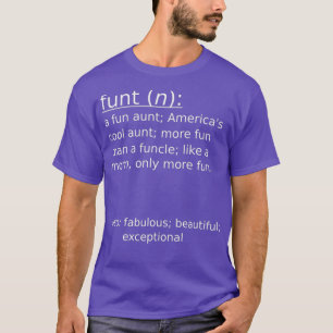 FUNT FUN AUNT Definition Dictionary Funny T-Shirt