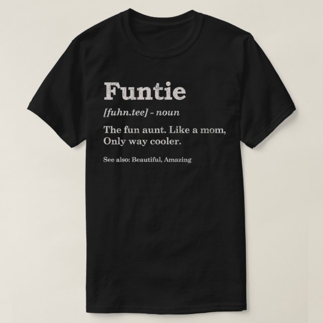 Funtie Aunt Apparel Funny Gift  T-Shirt (Design Front)