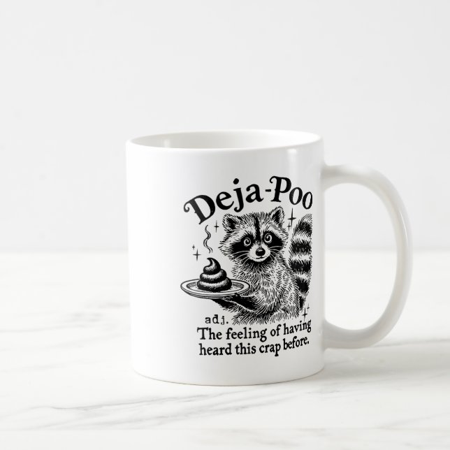 Funy Deja-poo Racoon Meme Racoon Sayings Quotes  Coffee Mug (Right)