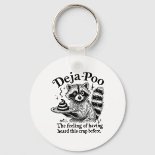 Funy Deja-poo Racoon Meme Racoon Sayings Quotes Key Ring