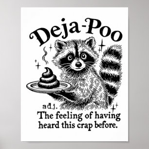Funy Deja-poo Racoon Meme Racoon Sayings Quotes  Poster
