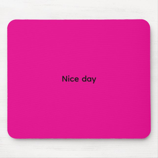 Funy Nice day mousse pads Mouse Mat (Front)