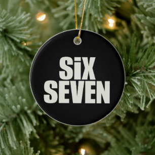 Funy Six Seven 6 7 Meme saying Ceramic Tree Decoration