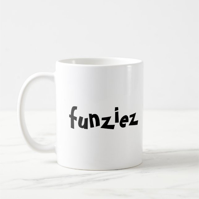 "Funziez" Phrase Coffee Mug (Left)