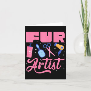 Fur Artist Dog Groomer Grooming Pet Puppy Care Gro Card