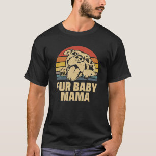 Fur Baby Mama Happy Pitbull Dog Mum Gift T-Shirt