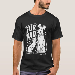 Fur Dad Pet Lover Cat Dog Dad Husband Funny Father T-Shirt