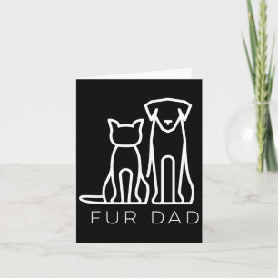 Fur Dad Pet Lover Cat Dog Dad Husbynd Funny Father Card