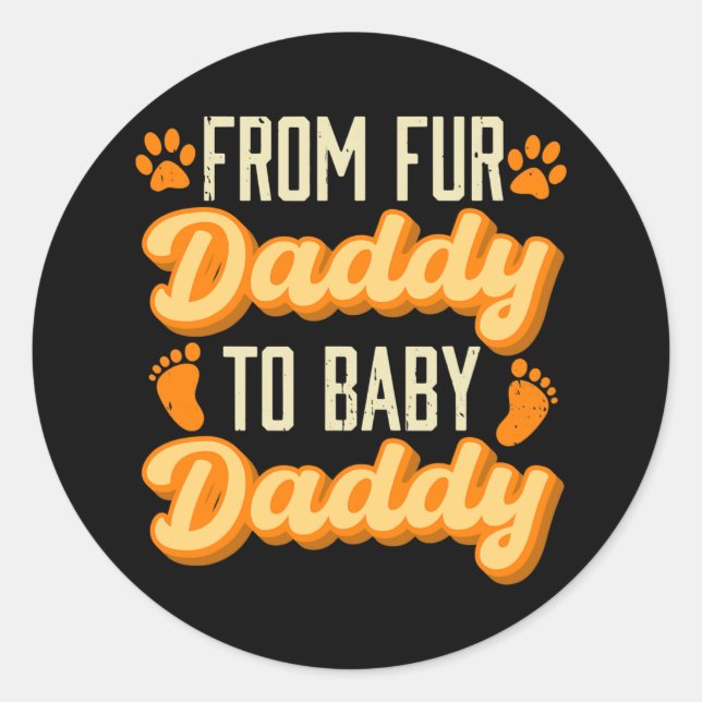 Fur Dad Pregnancy Announcement Baby Shower Papa Classic Round Sticker (Front)