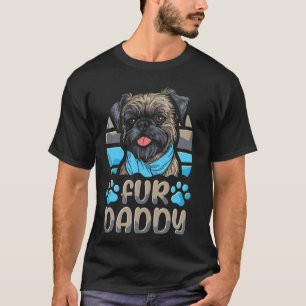 Fur Daddy Father Brussels Griffon - Breed Pet Dog  T-Shirt