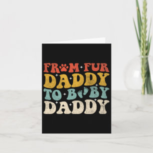 Fur Daddy To Baby Daddy Funny Fathers Day Gift  Card
