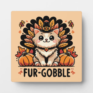 Fur-gobble - Cute Thanksgiving Cat  Plaque