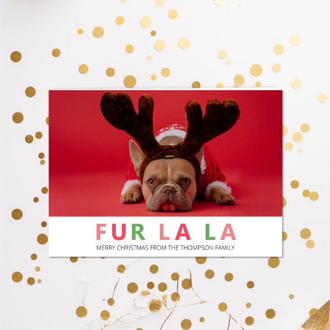 Fur La La Christmas Funny Pet Dog Lover Photo Holiday Card (Creator Uploaded)