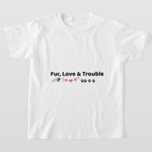 Fur Love & Trouble Cute Kids Pet T-Shirt