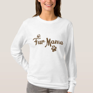 Fur Mama, Dog Cat Lover Mum Mummy Babies Gift T-Shirt