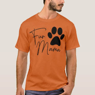 Fur Mama Dog Mum Dog Owner family boy T-Shirt