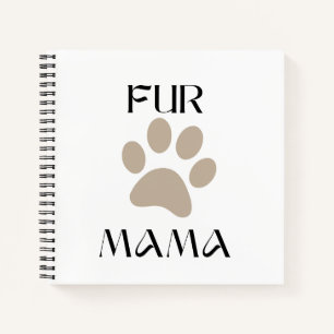 Fur Mama, Pet Lover Mother’s Day & Birthday Notebook