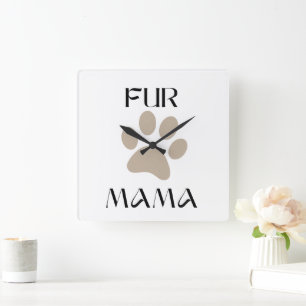 Fur Mama, Pet Lover Mother’s Day & Birthday Square Wall Clock