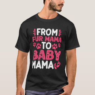 Fur Mama To Baby Cute Mama Dog Mum New Mum Mother T-Shirt
