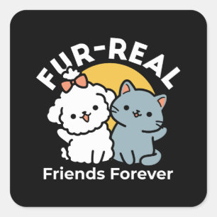 Fur-Real Friends Forever   Cute Cat & Dog Duo Square Sticker
