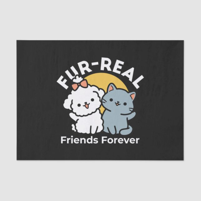 Fur-Real Friends Forever | Cute Cat & Dog Duo Tissue Paper (Front)