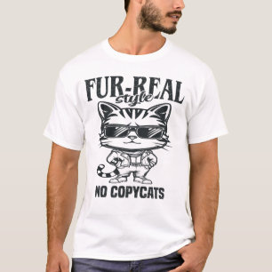 Fur-real Style No Copycats T-Shirt