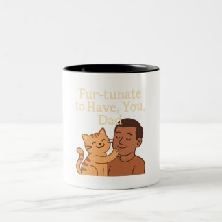 Fur-tunate to Have You, Dad – Cute Cat Gift Two-Tone Coffee Mug