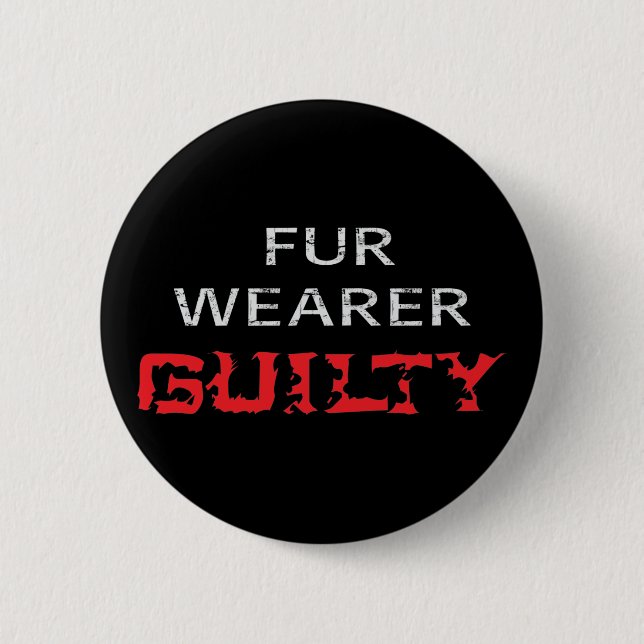 Fur wearer guilty 6 cm round badge (Front)