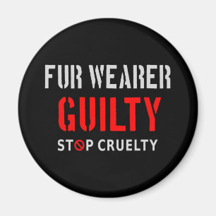 Fur wearer guilty magnet