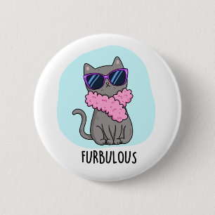 Furbulous Cute Elegant Cat Pun 6 Cm Round Badge