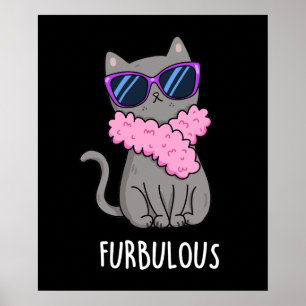 Furbulous Funny Elegant Cat Pun Dark BG Poster