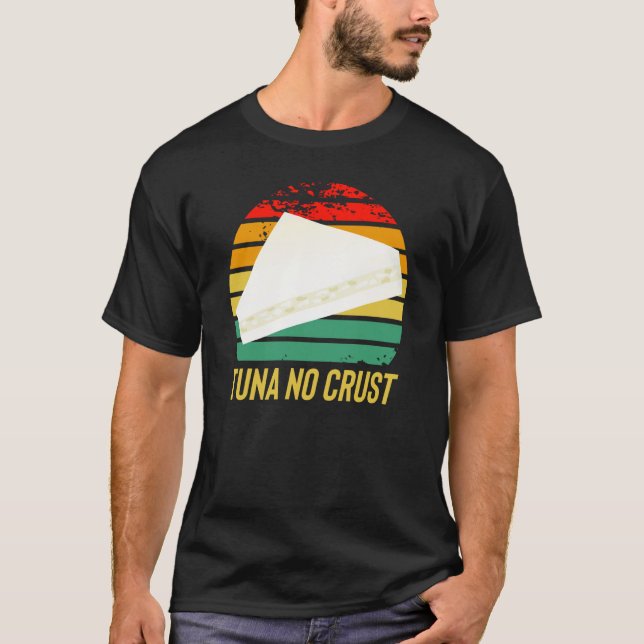 Furious Tuna No Crust Fast Car Quote T-Shirt (Front)