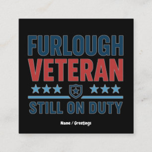 Furlough Veteran Still On Duty Patriotic Minimal Square Business Card