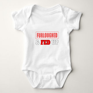 Furloughed & Fed Up Baby Bodysuit
