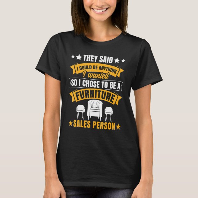 Furniture Sales Person Salesman Saleswoman Job 2 T-Shirt (Front)