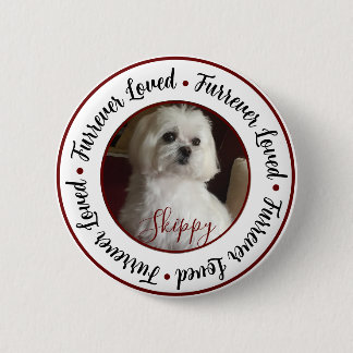 Furrever Loved Pet Pin Button