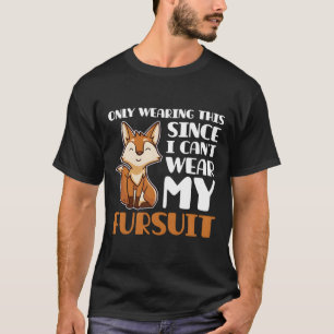 Furry Fandom Gift Furries Fursona Fursuit T-Shirt