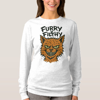 "Furry & Filthy" Sassy Cat Long Sleeve T-Shirt