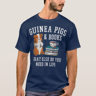 Furry Potato Guinea Pigs & Books What Else Do You  T-Shirt