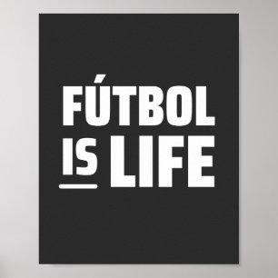 futbol is life, soccer, football, amercian footbal poster